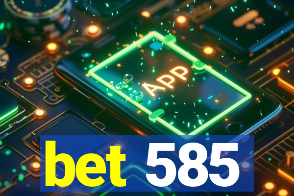 bet 585